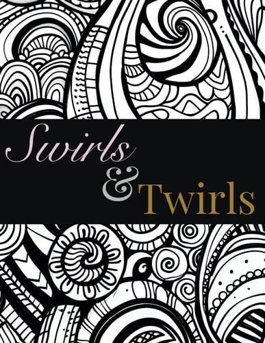 Swirls & Twirls Coloring Book 8.5 X 11" Paperback for Relaxation, Calming, Stress Relief