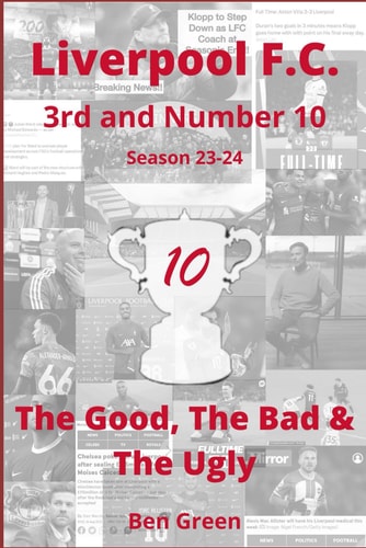 LIVERPOOL F.C. THE GOOD, THE BAD & THE UGLY 3rd and Number 10