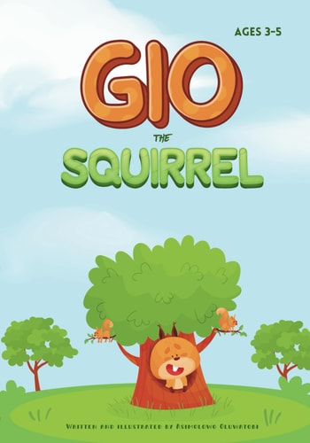 Gio the Squirrel A Heartwarming Tale of Friendship and Belonging