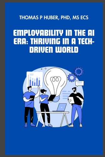 Employability in the AI Era Thriving in a Tech-Driven World