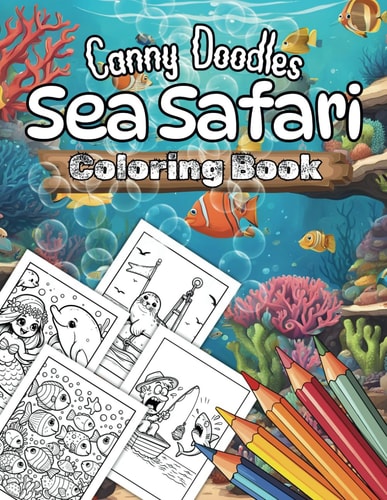Canny Doodles Sea Safari Coloring Book 60 Sea Themed Large Print Doodles To Color, Contains Sharks, Turtles, Seals, Starfish & More