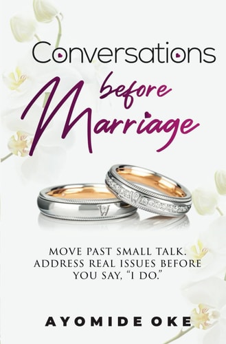 Conversations Before Marriage Move Past Small Talk; Address Real Issues Before You Say, "I Do."