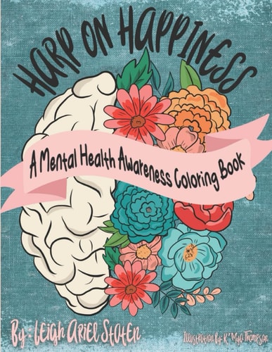 Harp on Happiness Coloring Your Way to Tranquility: A Mental Health Awareness Coloring Book