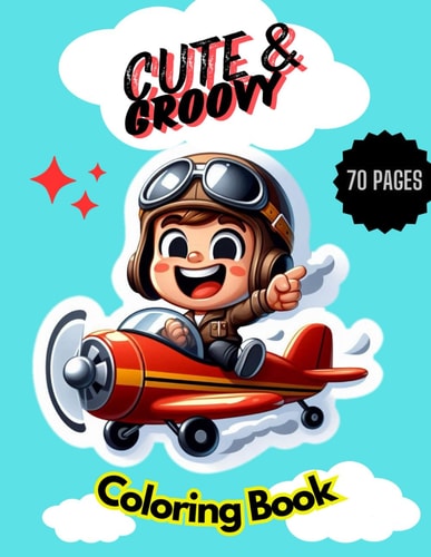 Cute & Groovy Coloring Book Easy & Bold Coloring Pages Featuring Animals, Landscap & Lovely Thinks for Relaxation & Strees Relief