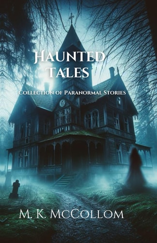 Haunted Tales Collection of Paranormal Stories