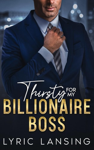 Thirsty For My Billionaire Boss Forbidden Age-Gap Surprise Baby Romance
