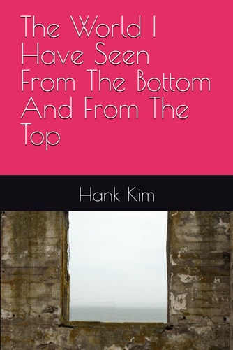 The World I Have Seen From The Bottom And From The Top