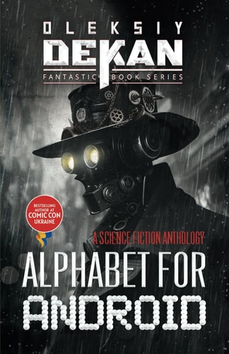Alphabet for Android A Science Fiction Anthology