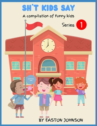 Sh*t Kids Say A Compilation of Funny Kids