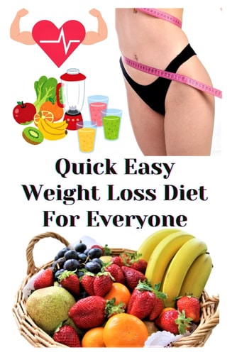 Quick Easy Weight Loss Diet For Everyone