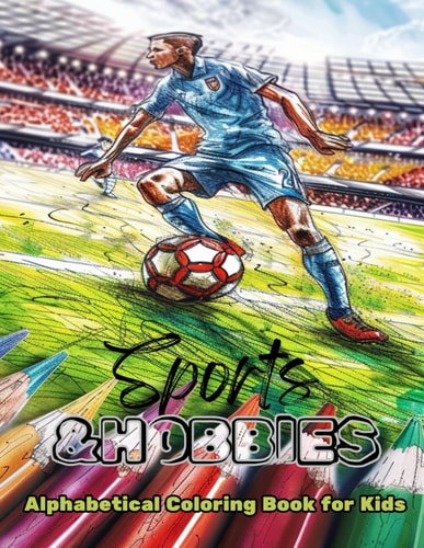 Sports and Hobbies Alphabetical Coloring Book for Kids