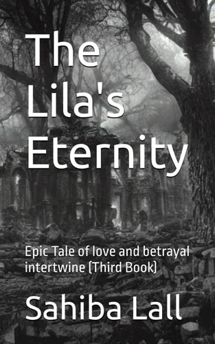 The Lila's Eternity Epic Tale of Love and Betrayal Intertwine (Third Book)