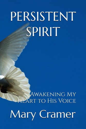 Persistent Spirit Awakening My Heart to His Voice