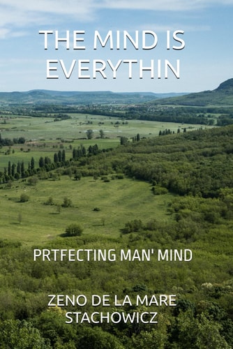 The Mind is Everything Perfecting Man's Mind