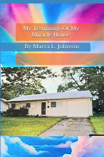 My Testimony Of My Miracle House