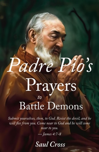 Padre Pio's Prayers to Battle Demons