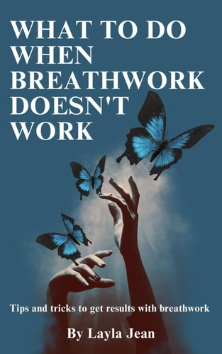 What To Do When Breathwork Doesn't Work Tips and Tricks To Get Results With Breathwork