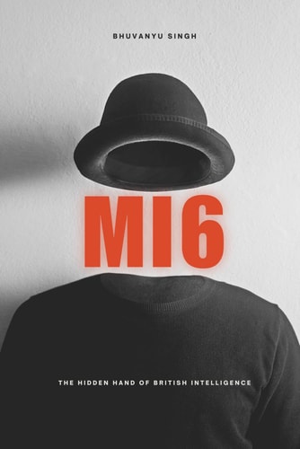 Mi6 The Hidden Hand of British Intelligence