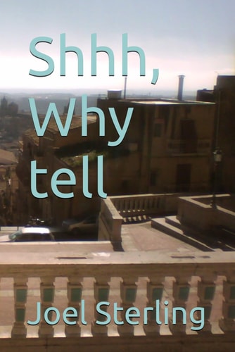 Shhh, Why Tell