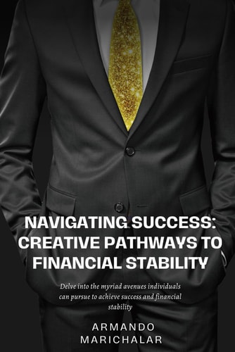 Navigating Success Creative Pathways To Financial Stability