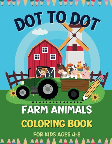 Dot to Dot Farm Animals Coloring Book for Kids Ages 4-8 50 Designs Connect the Dot Puzzles with Amazing Coloring Pages for Relaxation and Creativity
