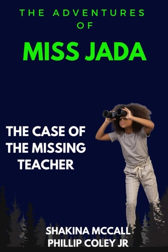 The Adventure of Miss Jada The Case of The Missing Teacher