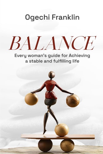 Balance Every Woman's Guide For Achieving A Stable And Fulfilling Life