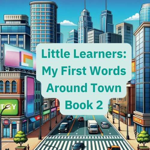 Little Learners My First Words Around Town Book 2