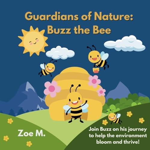 Guardians of Nature Buzz the Bee: Discover How Tiny Wings Make a Big Impact on Our Planet