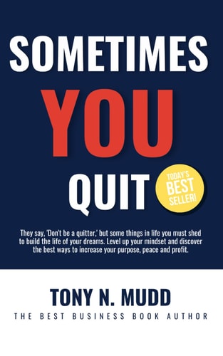 Sometimes You Quit Level Up Your Mindset to Increase Your Purpose, Peace and Profit.