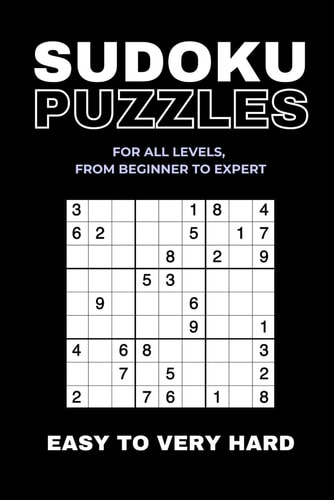 Sudoku Puzzles A Book of Sudoku Puzzles & Solutions From Easy to Very Hard, For Teens, Adults, And Seniors