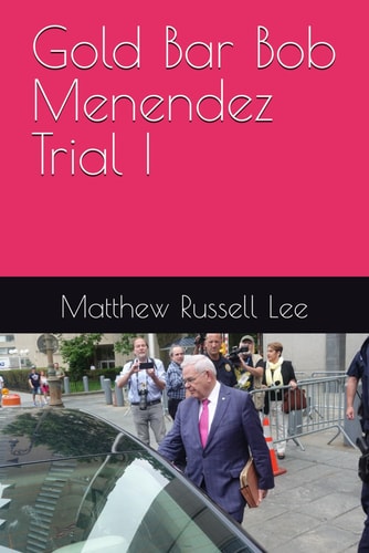 Gold Bar Bob Menendez Trial I