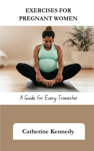 Exercises for Pregnant Women A Guide for Every Trimester