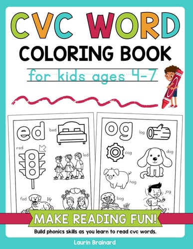 CVC Words Coloring Book for Kids Ages 4-7 Make Reading Fun! Build Phonics Skills as You Learn to Read Cvc Words