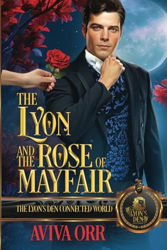 The Lyon and The Rose of Mayfair The Lyon's Den Connected World