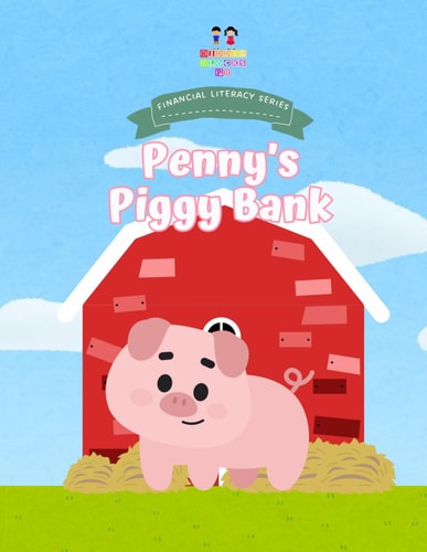 Penny's Piggy Bank Financial Literacy Series Book 1
