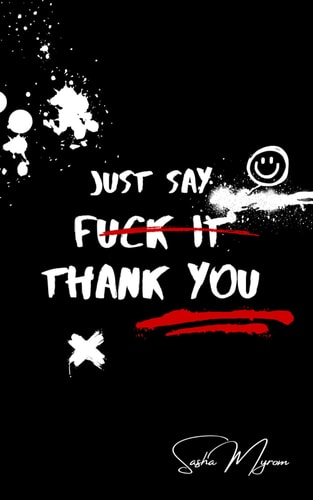 Just Say Thank You A Book on Gratitude for Life's Challenges