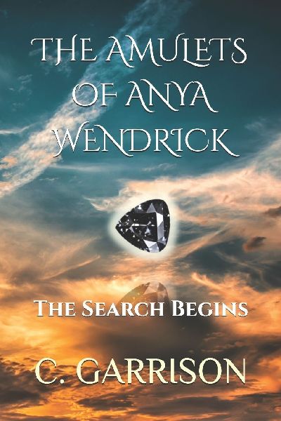 The Amulets of Anya Wendrick: The Search Begins
