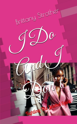 I Do And I Don't Fighting The Jezebel Spirit