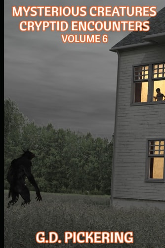 Mysterious Creatures Cryptid Encounters: Volume 6