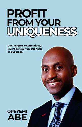 Profit from Your Uniqueness Get Insights to Effectively Leverage Your Uniqueness in Business.