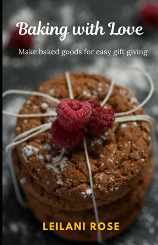 Baking with Love Make Baked Goods for Easy Gift Giving