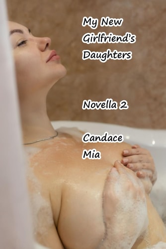 My New Girlfriend's Daughters Novella 2