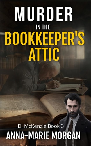 Murder in the Bookkeeper's Attic DI McKenzie Book 3
