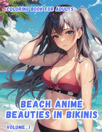 Beach Anime Beauties in Bikinis Volume I