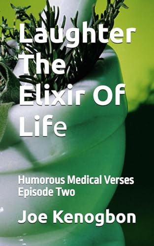 Laughter The Elixir Of Life Humorous Medical Verses Episode Two