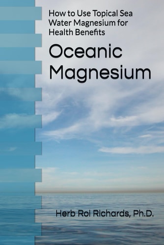 Oceanic Magnesium How to Use Topical Sea Water Magnesium for Health Benefits