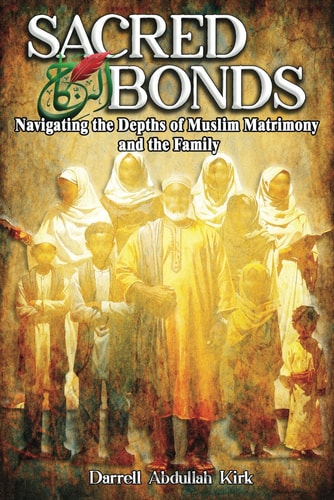 Sacred Bonds Navigating the Depths of Muslim Matrimony and the Family