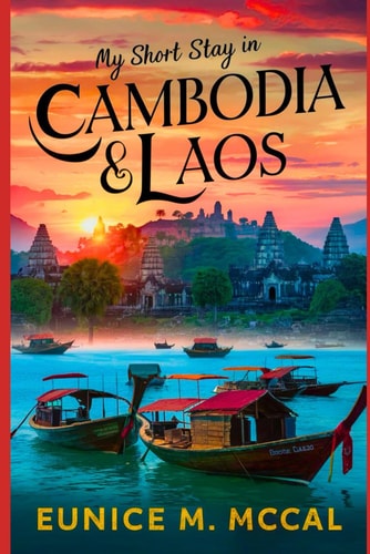 My Short Stay in Cambodia & Laos A Complete Traveler's Guide To The Best South-East Asia Has To Offer. All You'll Ever Need for Your Journey to Both Locations.