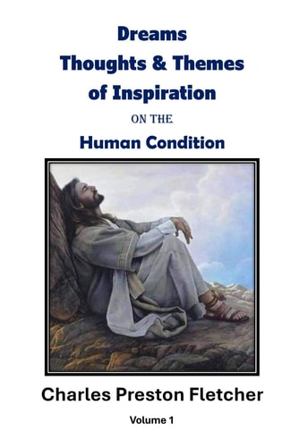 DREAMS THOUGHTS & THEMES of INSPIRATION on the Human Condition Believe in Yourself and Go After Your Dreams